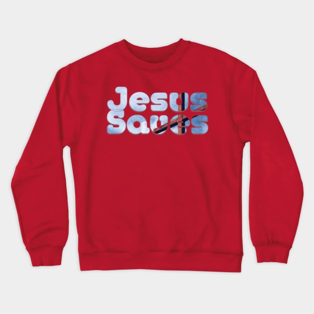 Jesus Saves Crewneck Sweatshirt by afternoontees